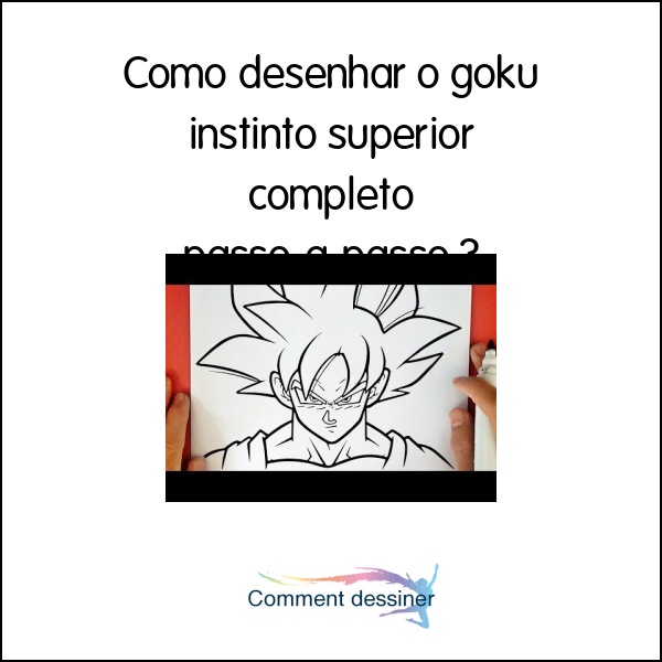 Como desenhar o goku instinto superior completo passo-a-passo